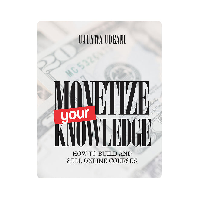 MONETIZE YOUR KNOWLEDGE