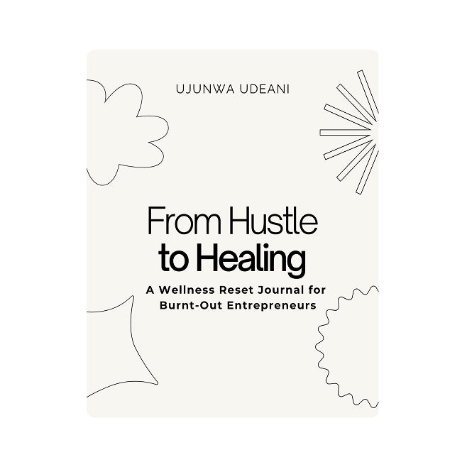 FROM HUSTLE TO HEALING