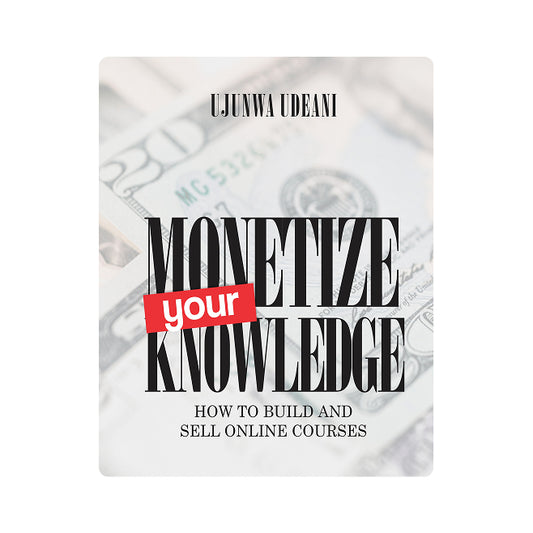 MONETIZE YOUR KNOWLEDGE
